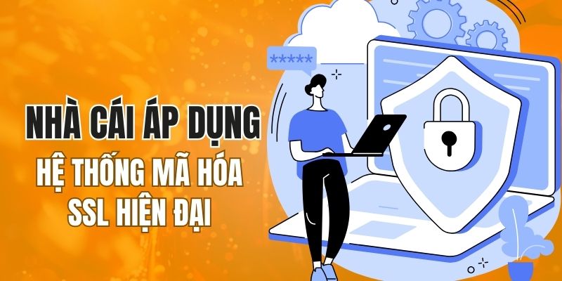 Nhà cái áp dụng hệ thống mã hóa SSL hiện đại 